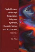 Polyimides and Other High Temperature Polymers: Synthesis, Characterization and Applications, Volume 5 9004170804 Book Cover