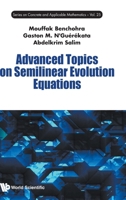 Advanced Topics on Semilinear Evolution Equations 9819803187 Book Cover