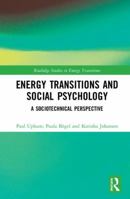 Energy Transitions and Social Psychology: A Sociotechnical Perspective 1138311758 Book Cover