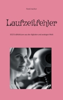 Laufzeitfehler: 102 Erzählskizzen aus der digitalen und analogen Welt (German Edition) 3757845668 Book Cover