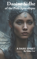 Daoine Sidhe of the Post-Apocalypse: A Dark Short B09KN2LPLC Book Cover