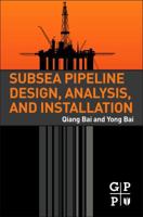 Subsea Pipeline Design, Analysis, and Installation 0123868882 Book Cover