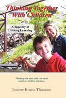 Thinking Together with Children: A Tapestry of Lifelong Learning 1450272304 Book Cover