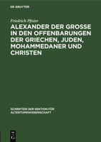 Alexander der Grosse in den Offenbarungen der Griechen, Juden, Mohammedaner und Christen 311264073X Book Cover