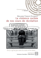 La violence cachée de nos cours de récréation (French Edition) 2342381506 Book Cover