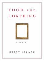 Food and Loathing: A Life Measured Out in Calories 074325550X Book Cover