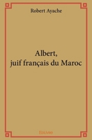 Albert, juif français du Maroc (French Edition) 2414125470 Book Cover
