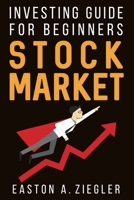 Stock Market: Investing Guide for Beginners B095JNJQVK Book Cover