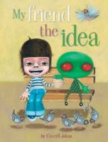 My Friend the Idea 1922081159 Book Cover