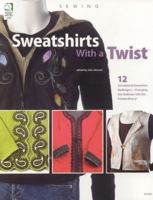 Sweatshirts with a Twist 1592172229 Book Cover