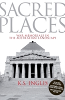 Sacred Places: War Memorials in the Australian Landscape 0522854796 Book Cover
