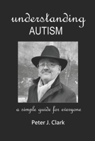 Understanding Autism: A simple guide for everyone (Social Care Handbooks) B0DZ2GJYX1 Book Cover