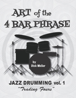 Art of the Four Bar Phrase: Trading Fours 1975625773 Book Cover