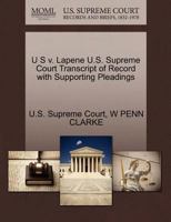 U S v. Lapene U.S. Supreme Court Transcript of Record with Supporting Pleadings 1270137700 Book Cover