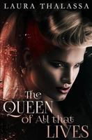 The Queen of All that Lives 1942662165 Book Cover