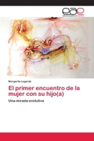 El Primer Encuentro de La Mujer Con Su Hijo(a) 3659035653 Book Cover
