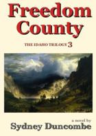 Freedom County (The Idaho Trilogy) (Volume 3) 0945648391 Book Cover