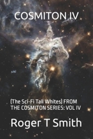 Cosmiton IV: (The Sci-Fi Tall Whites) FROM THE COSMITON SERIES: VOL IV B0BM3SC3SY Book Cover