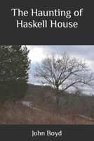 The Haunting of Haskell House B09S6VGVX2 Book Cover