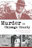 Murder in Chisago County: The Unsolved Johnson Family Mystery 1467142336 Book Cover