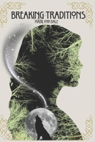 Breaking Traditions: The Shifter And The Mage B08BTZ2RWL Book Cover