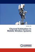 Channel Estimation In Mobile Wireless Systems 365920272X Book Cover