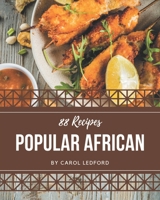 88 Popular African Recipes: Explore African Cookbook NOW! B08QBQL55V Book Cover