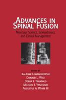 Advances in Spinal Fusion: Molecular Science, BioMechanics, and Clinical Management 0824743105 Book Cover