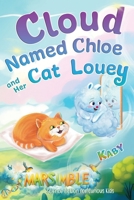 Cloud-Named-Chloe and Her Cat Louey: Science Fiction for Curious Kids 1777253748 Book Cover