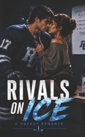 Rivals on Ice: A Hockey Romance (Locker Room Rules: A College Sports Romance Series) B0G2GRR1GW Book Cover