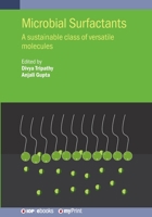 Microbial Surfactants: A Sustainable Class of Versatile Molecules 0750359900 Book Cover