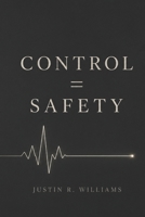 Control = Safety B0DV96SQ1S Book Cover