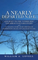 A Nearly Departed N.D.E.: A Journey to the Other Side and Miraculous Recovery 1498499635 Book Cover