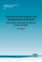 The End of the Empire That Entrepreneurship Built: How Seven Sources of Rot Will Undo the West 1638283907 Book Cover