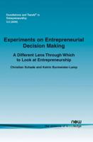 Experiments on Entrepreneurial Decision Making: A Different Lens Through Which to Look at Entrepreneurship 1601981988 Book Cover