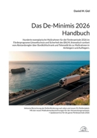 Das De-Minimis 2026 Handbuch: Hunderte exemplarische Maßnahmen für die Förderperiode 2026 im Förderprogramm Umweltschutz und Sicherheit des BALM, ... in Anhängern und Au (German Edition) 3769362934 Book Cover