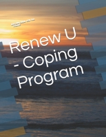 Renew U - Coping Program B08ZQ3NSRQ Book Cover