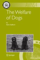 Welfare of Dogs, The. Animal Welfare Volume 4. 1402043619 Book Cover