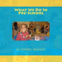 What We Do I n Pre-School 1463668961 Book Cover
