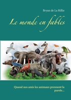 Le monde en fables: Quand nos amis les animaux prennent la parole... 2322220337 Book Cover