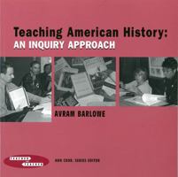 Teaching American History: An Inquiry Approach (Teacher to Teacher Publications) 080774560X Book Cover