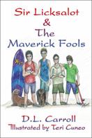 Sir Licksalot & The Maverick Fools 1604749172 Book Cover