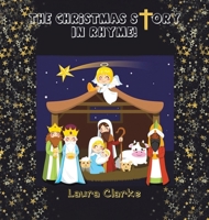 THE CHRISTMAS STORY: IN RHYME! 1035804298 Book Cover