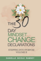 The 30-Day Mindset Change Declarations Stepping Into Purpose Volume II B0CM4VMXC7 Book Cover