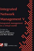 Integrated Network Management V: Integrated management in a virtual world Proceedings of the Fifth IFIP/IEEE International Symposium on Integrated ... Diego, California, U.S.A., May 12-16, 1997 0412809605 Book Cover
