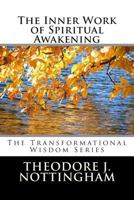 The Inner Work of Spiritual Awakening: The Transformational Wisdom Series Book 2 1500301493 Book Cover