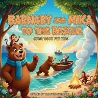 BARNABY AND MIKA TO THE RESCUE: STORY BOOK FOR KIDS B0GK5WGHBG Book Cover