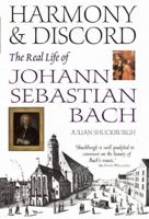 Harmony and Discord: The Real Life of Johann Sebastian Bach 1905847858 Book Cover