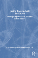 Online Postgraduate Education: Re-imagining Openness, Distance and Interaction 0367490242 Book Cover