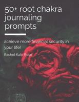 50+ Root Chakra Journaling Prompts 1723480983 Book Cover